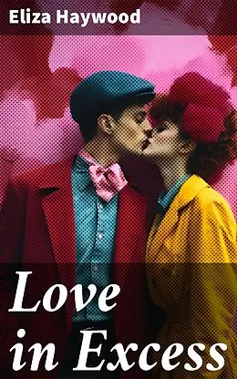 E-Book (epub) Love in Excess von Eliza Haywood