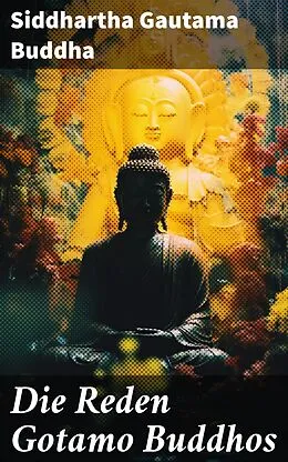 E-Book (epub) Die Reden Gotamo Buddhos von Siddhartha Gautama Buddha