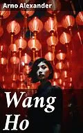 E-Book (epub) Wang Ho von Arno Alexander