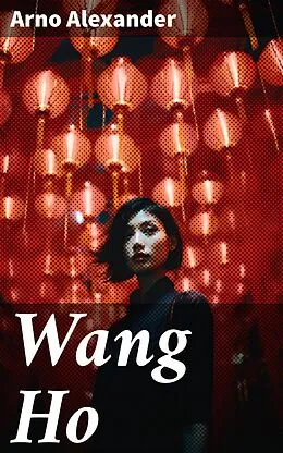 E-Book (epub) Wang Ho von Arno Alexander