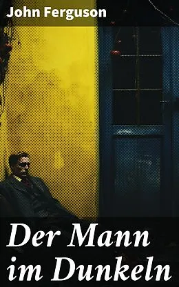 E-Book (epub) Der Mann im Dunkeln von John Ferguson
