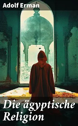 E-Book (epub) Die ägyptische Religion von Adolf Erman