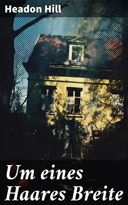 E-Book (epub) Um eines Haares Breite von Headon Hill