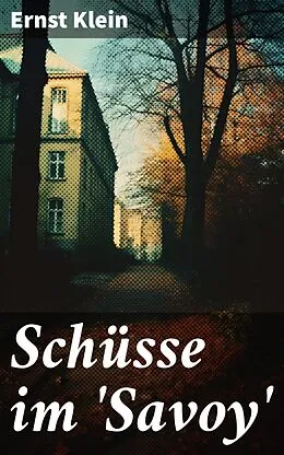 E-Book (epub) Schüsse im 'Savoy' von Ernst Klein