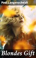 E-Book (epub) Blondes Gift von Paul Langenscheidt