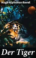 E-Book (epub) Der Tiger von Hugo Alphonso Revel