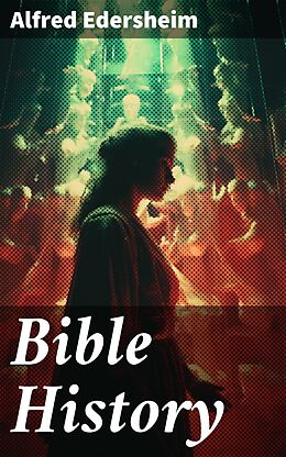 eBook (epub) Bible History de Alfred Edersheim