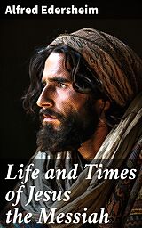 eBook (epub) Life and Times of Jesus the Messiah de Alfred Edersheim