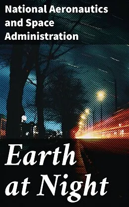 E-Book (epub) Earth at Night von National Aeronautics and Space Administration