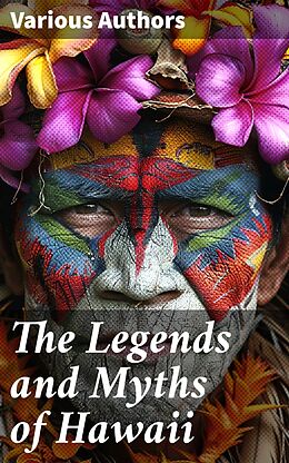 eBook (epub) The Legends and Myths of Hawaii de Various Authors