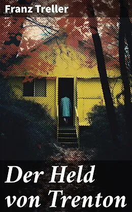 E-Book (epub) Der Held von Trenton von Franz Treller