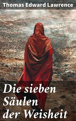 E-Book (epub) Die sieben Säulen der Weisheit von Thomas Edward Lawrence