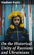 E-Book (epub) On the Historical Unity of Russians and Ukrainians von Vladimir Putin