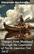 E-Book (epub) Voyages from Montreal Through the Continent of North America (Vol. 1&amp;2) von Alexander Mackenzie