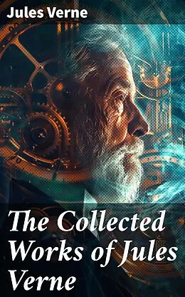 E-Book (epub) The Collected Works of Jules Verne von Jules Verne