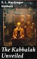E-Book (epub) The Kabbalah Unveiled von S. L. MacGregor Mathers