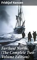 E-Book (epub) Farthest North (The Complete Two-Volume Edition) von Fridtjof Nansen