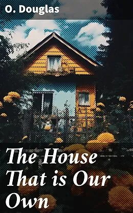 E-Book (epub) The House That is Our Own von O. Douglas