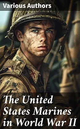 E-Book (epub) The United States Marines in World War II von Bernard C. Nalty, John C. Chapin, Joseph H. Alexander