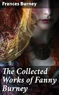 E-Book (epub) The Collected Works of Fanny Burney von Frances Burney