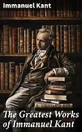 E-Book (epub) The Greatest Works of Immanuel Kant von Immanuel Kant