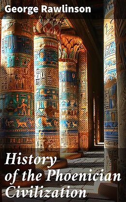 eBook (epub) History of the Phoenician Civilization de George Rawlinson