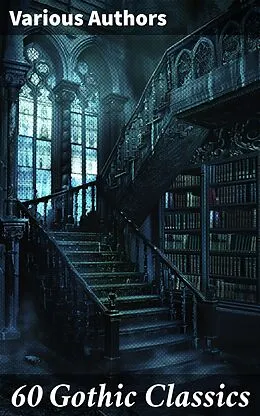 E-Book (epub) 60 Gothic Classics von Charles Dickens, Oscar Wilde, Robert Louis Stevenson