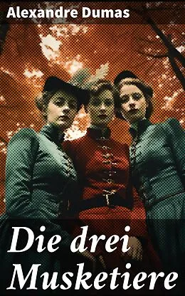 E-Book (epub) Die drei Musketiere von Alexandre Dumas