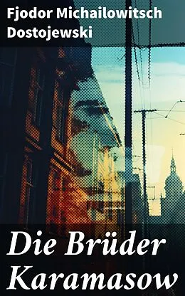 E-Book (epub) Die Brüder Karamasow von Fjodor Michailowitsch Dostojewski