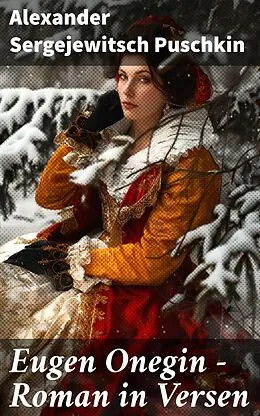 E-Book (epub) Eugen Onegin - Roman in Versen von Alexander Sergejewitsch Puschkin