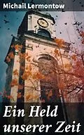 E-Book (epub) Ein Held unserer Zeit von Michail Lermontow