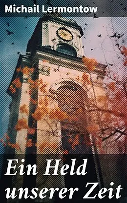 E-Book (epub) Ein Held unserer Zeit von Michail Lermontow