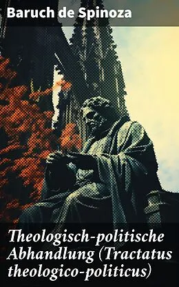 E-Book (epub) Theologisch-politische Abhandlung (Tractatus theologico-politicus) von Baruch de Spinoza