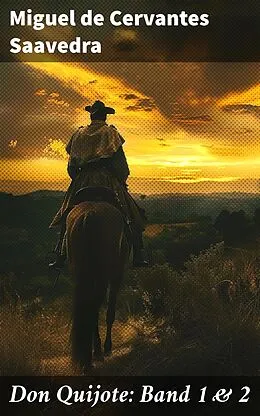 E-Book (epub) Don Quijote: Band 1 &amp; 2 von Miguel de Cervantes Saavedra