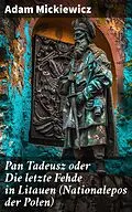 E-Book (epub) Pan Tadeusz oder Die letzte Fehde in Litauen (Nationalepos der Polen) von Adam Mickiewicz