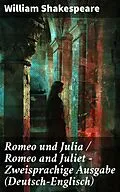 E-Book (epub) Romeo und Julia / Romeo and Juliet - Zweisprachige Ausgabe (Deutsch-Englisch) von William Shakespeare