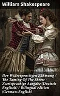 E-Book (epub) Der Widerspenstigen Zähmung / The Taming Of The Shrew - Zweisprachige Ausgabe (Deutsch-Englisch) / Bilingual edition (German-English) von William Shakespeare