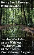 E-Book (epub) Walden oder Leben in den Wäldern / Walden; or, Life in the Woods - Zweisprachige Ausgabe von Henry David Thoreau, Wilhelm Nobbe