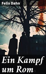 E-Book (epub) Ein Kampf um Rom von Felix Dahn