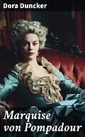 E-Book (epub) Marquise von Pompadour von Dora Duncker