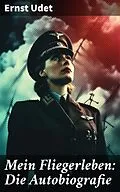 E-Book (epub) Mein Fliegerleben: Die Autobiografie von Ernst Udet