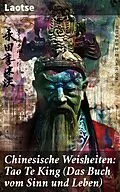E-Book (epub) Chinesische Weisheiten: Tao Te King (Das Buch vom Sinn und Leben) von Laotse