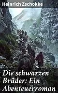 E-Book (epub) Die schwarzen Brüder: Ein Abenteuerroman von Heinrich Zschokke