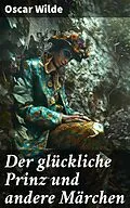 E-Book (epub) Der glückliche Prinz und andere Märchen von Oscar Wilde