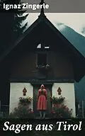 E-Book (epub) Sagen aus Tirol von Ignaz Zingerle