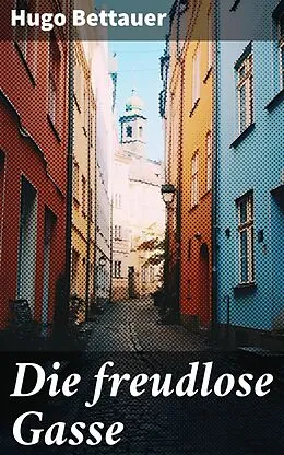 E-Book (epub) Die freudlose Gasse von Hugo Bettauer