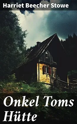 E-Book (epub) Onkel Toms Hütte von Harriet Beecher Stowe