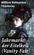E-Book (epub) Jahrmarkt der Eitelkeit (Vanity Fair) von William Makepeace Thackeray