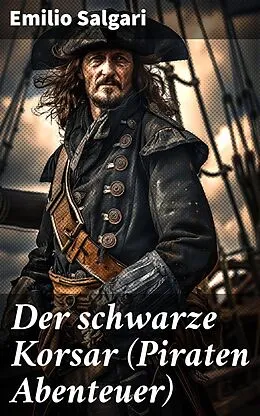 E-Book (epub) Der schwarze Korsar (Piraten Abenteuer) von Emilio Salgari
