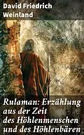 E-Book (epub) Rulaman: Erzählung aus der Zeit des Höhlenmenschen und des Höhlenbären von David Friedrich Weinland